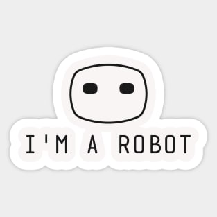 I Am a Robot Sticker